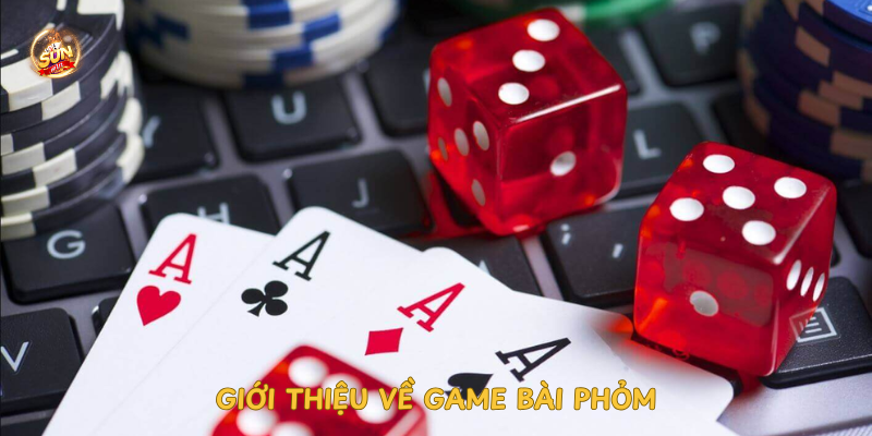 gioi-thieu-ve-game-bai-phom